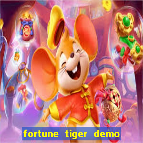 fortune tiger demo aposta de 500