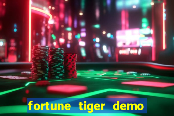 fortune tiger demo aposta de 500