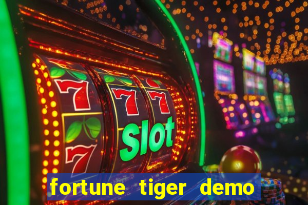 fortune tiger demo aposta de 500