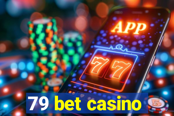 79 bet casino