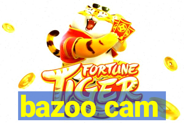 bazoo cam