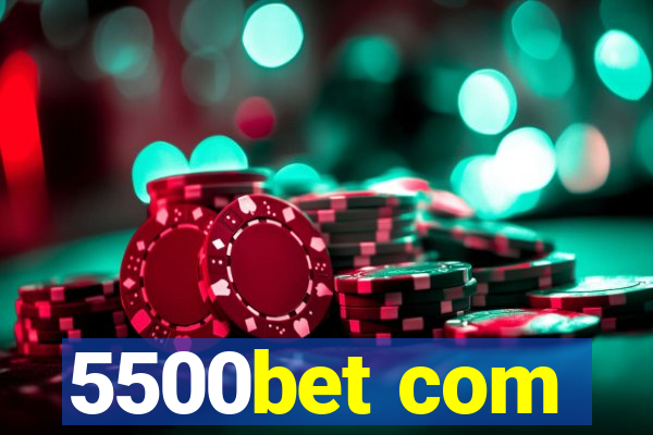 5500bet com