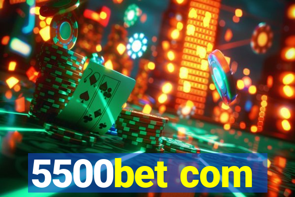 5500bet com