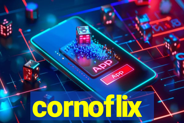 cornoflix