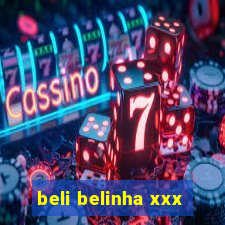 beli belinha xxx