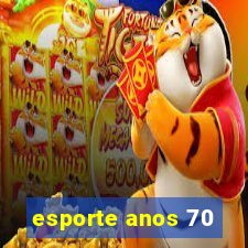 esporte anos 70