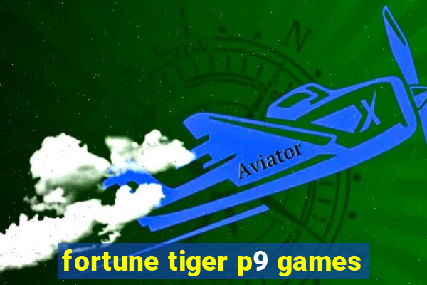 fortune tiger p9 games