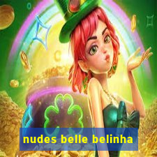 nudes belle belinha