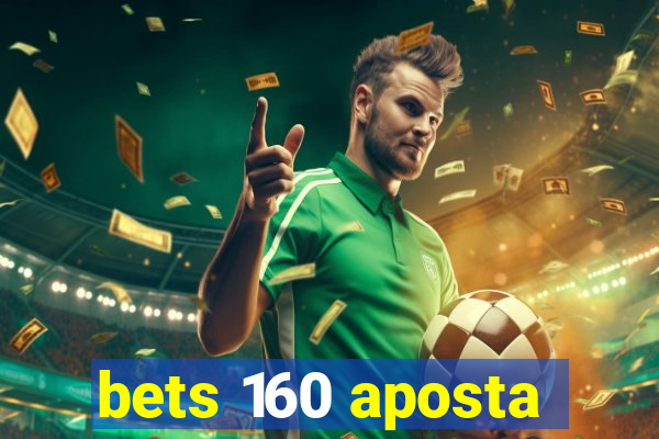 bets 160 aposta