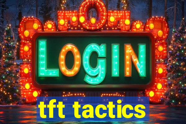 tft tactics