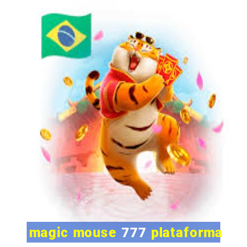 magic mouse 777 plataforma