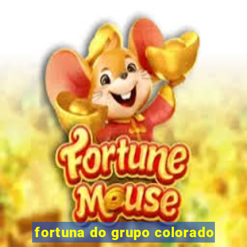 fortuna do grupo colorado