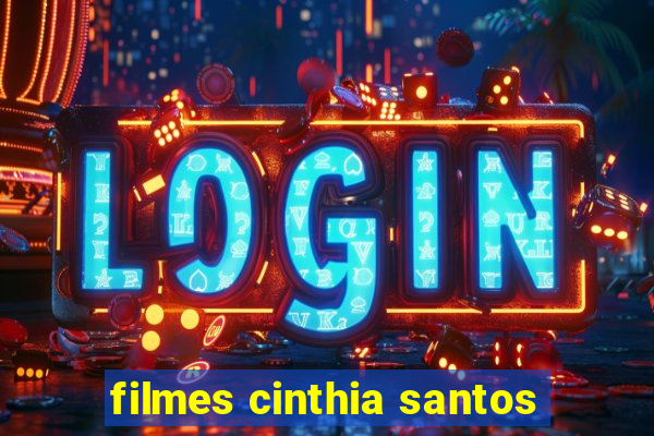 filmes cinthia santos