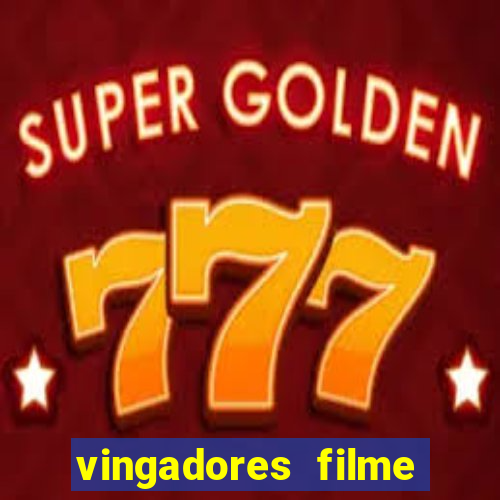 vingadores filme completo dublado google drive