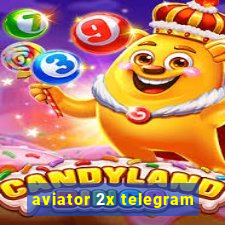 aviator 2x telegram