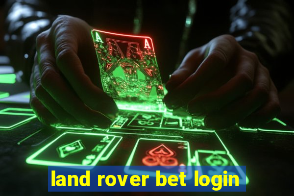 land rover bet login