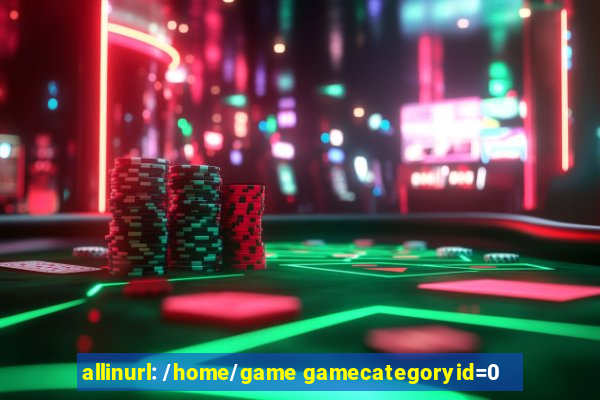 allinurl: /home/game gamecategoryid=0