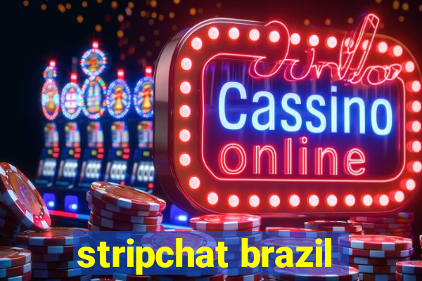 stripchat brazil