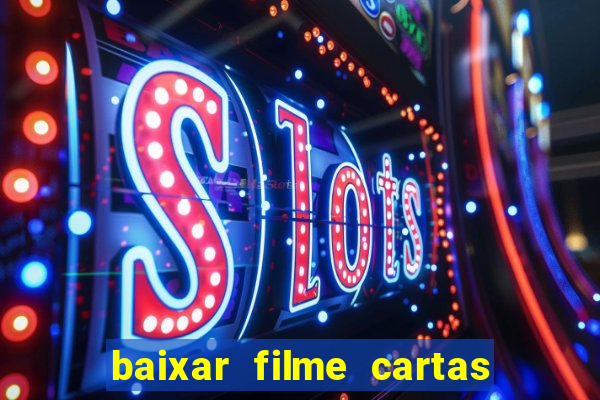 baixar filme cartas para deus dublado