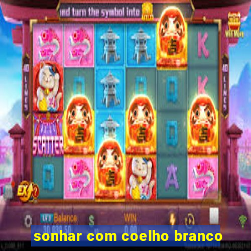 sonhar com coelho branco