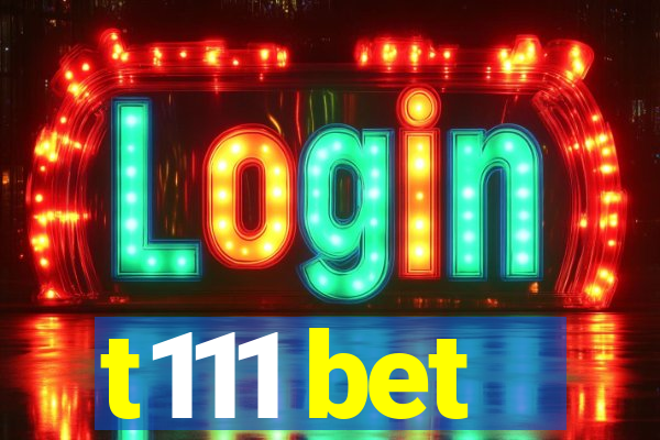 t111 bet