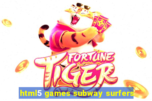 html5 games subway surfers