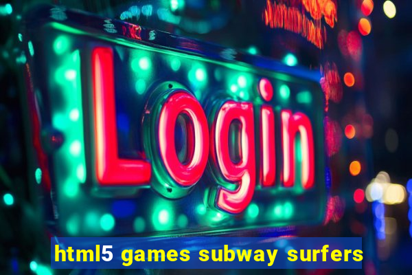 html5 games subway surfers