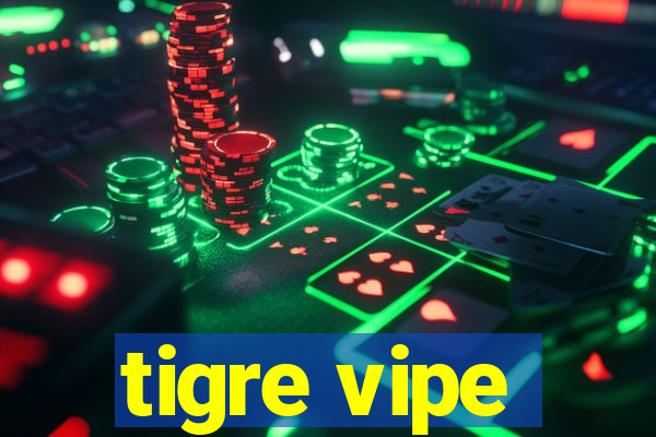 tigre vipe