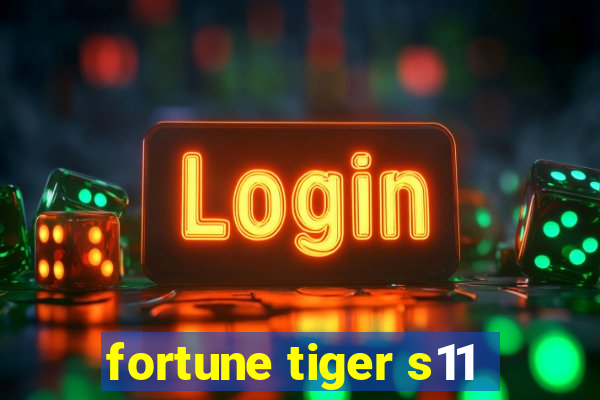 fortune tiger s11