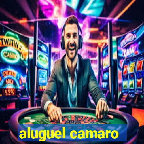 aluguel camaro