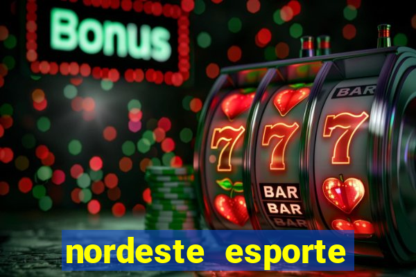 nordeste esporte net vip