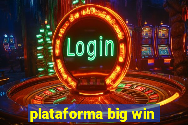 plataforma big win