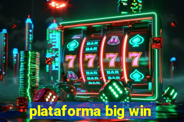 plataforma big win