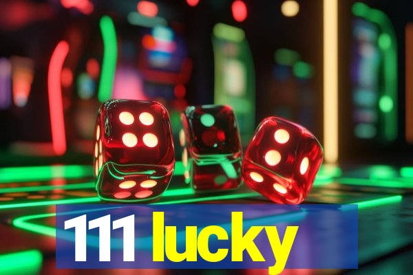 111 lucky