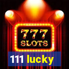 111 lucky