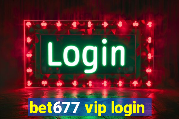 bet677 vip login