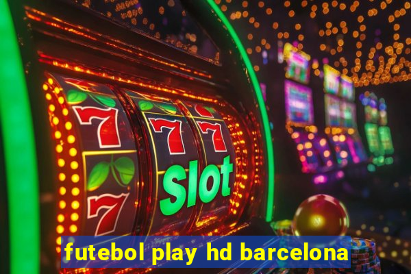 futebol play hd barcelona