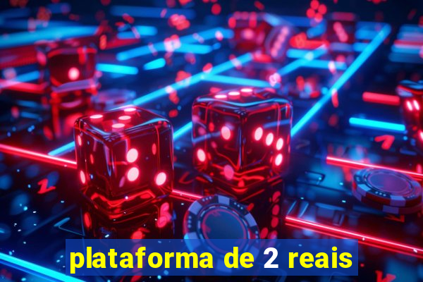 plataforma de 2 reais