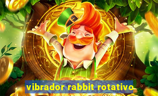 vibrador rabbit rotativo