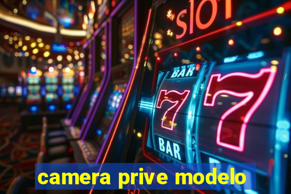 camera prive modelo