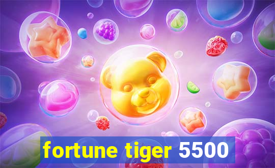 fortune tiger 5500