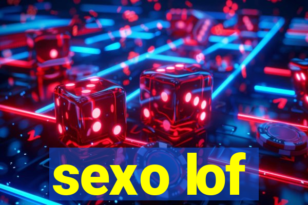 sexo lof