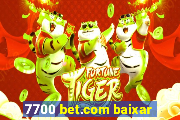 7700 bet.com baixar