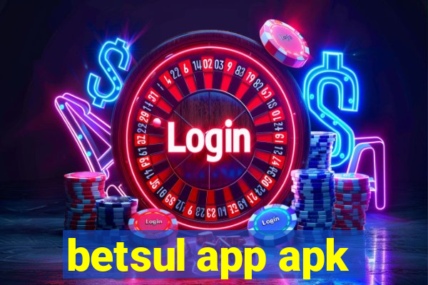 betsul app apk