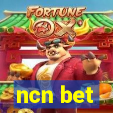 ncn bet