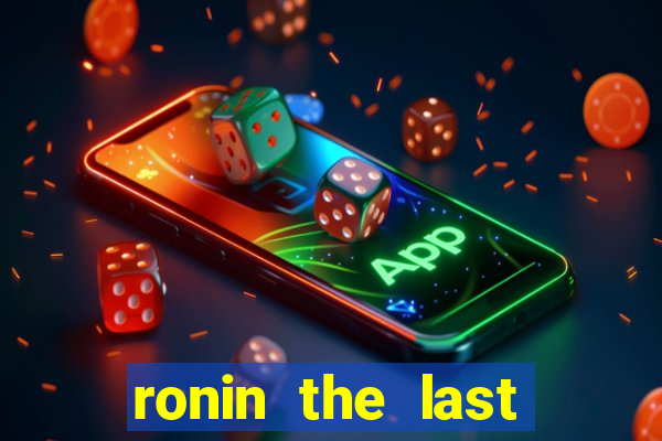 ronin the last samurai mod apk (unlimited money and gems)