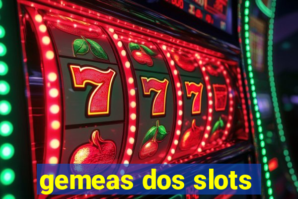 gemeas dos slots