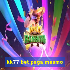 kk77 bet paga mesmo