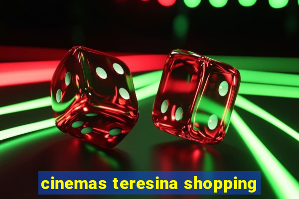 cinemas teresina shopping