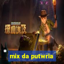 mix da putwria